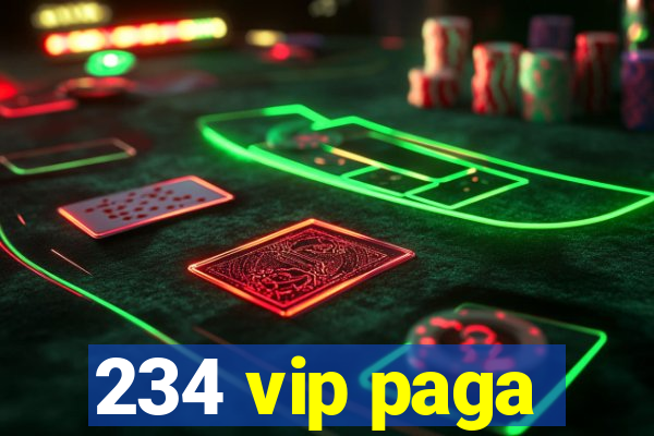 234 vip paga